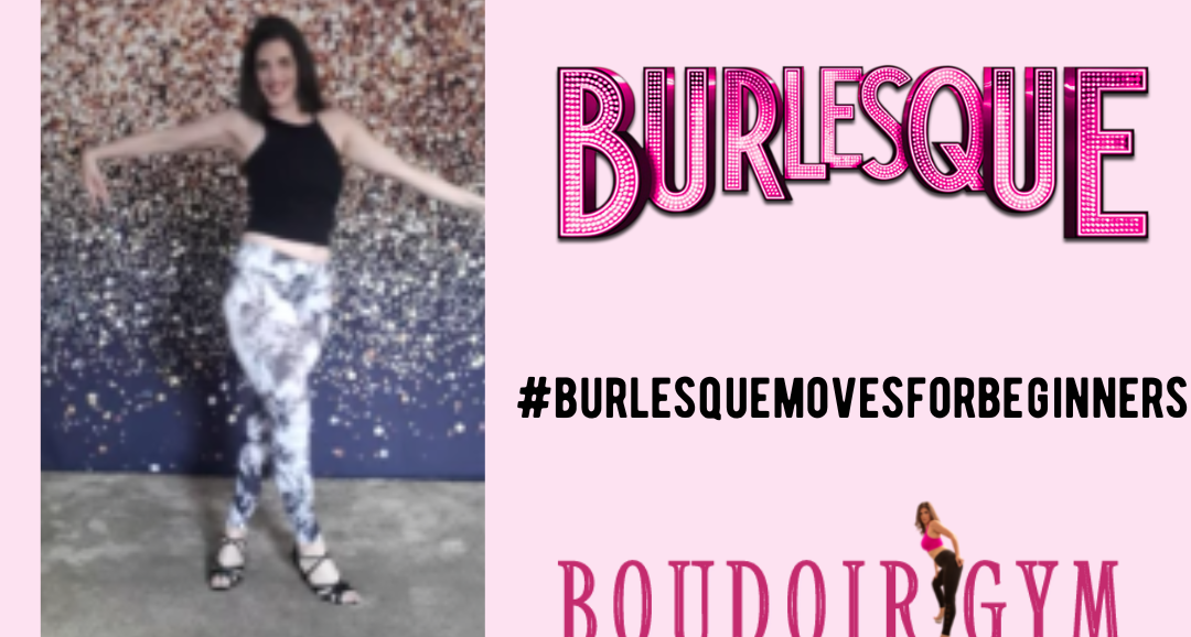 4 basic burlesque moves