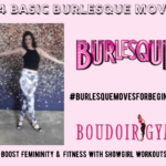 4 Basic Burlesque Moves For Beginners