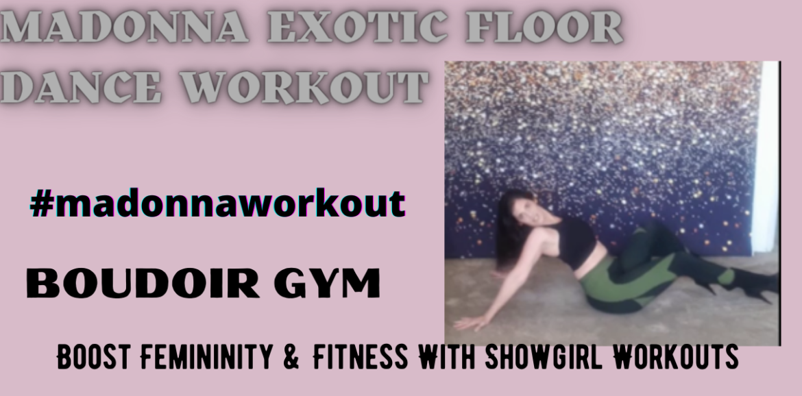 Madonna Exotic Floor Dance Workout