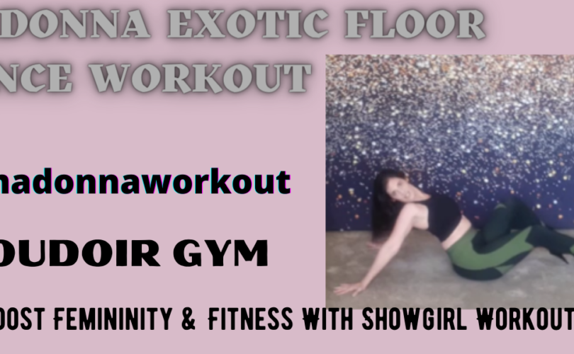 Madonna Exotic Floor Dance Workout